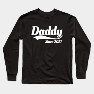 Daddy since 2021 father birth announcement baby pregnancy pregnant baby Long Sleeve T-Shirt